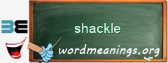 WordMeaning blackboard for shackle